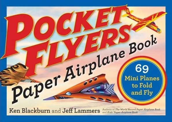 POCKET FLYERS PAPER AIRPLANE BOOK | 9781523502042 | JEFF LAMMERS, KEN BLACKBURN