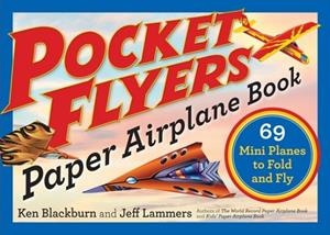 POCKET FLYERS PAPER AIRPLANE BOOK | 9781523502042 | JEFF LAMMERS, KEN BLACKBURN