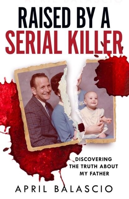 RAISED BY SERIAL KILLER | 9780008466701 | APRIL BALASCIO