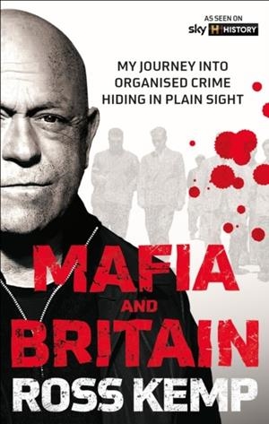 ROSS KEMP: MAFIA AND BRITAIN | 9781788405645 | ROSS KEMP