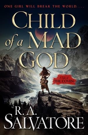 CHILD OF A MAD GOD | 9781250410245 | R. A. SALVATORE