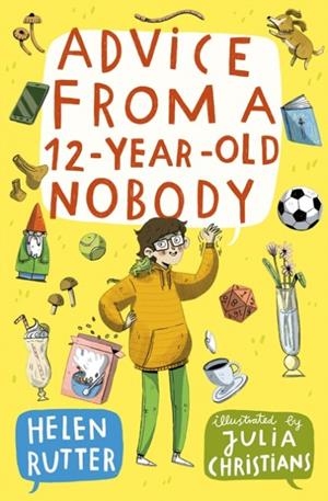 ADVICE FROM A 12-YEAR-OLD NOBODY | 9780008759582 | HELEN RUTTER