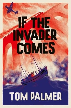 IF THE INVADER COMES-E-BOOK | 9780008802226 | TOM PALMER
