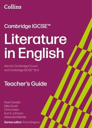 CAMBRIDGE IGCSE LITERATURE IN ENGLISH TEACHER’S GUIDE 2ND | 9780008781200 | ANNA GREGORY