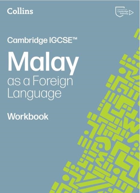CAMBRIDGE IGCSE MALAY AS A FOREIGN LANGUAGE WORKBOOK 3RD | 9780008786748