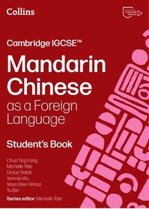 CAMBRIDGE IGCSE MANDARIN CHINESE AS A FOREIGN LANGUAGE STUDENT’S BOOK | 9780008780623 | CHUA TING FANG