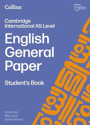 CAMBRIDGE INTERNATIONAL AS LEVEL ENGLISH GENERAL PAPER STUDENT’S BOOK | 9780008781514 | MIKE GOULD