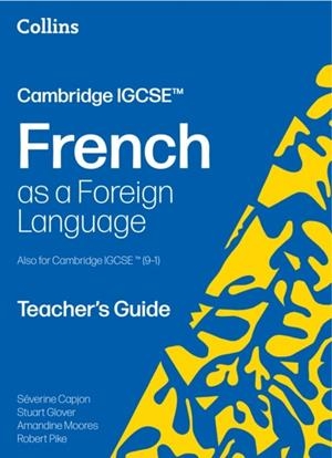 CAMBRIDGE IGCSE FRENCH TEACHER’S GUIDE 2ND | 9780008789183 | SÉVERINE CAPJON