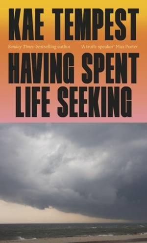 HAVING SPENT LIFE SEEKING | 9781787335387 | KAE TEMPEST