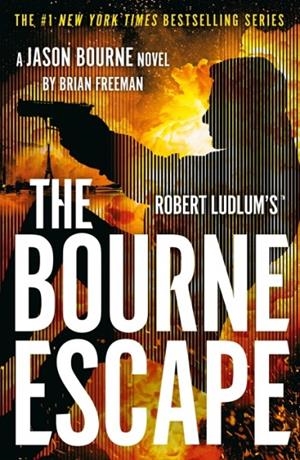ROBERT LUDLUM'S THE BOURNE ESCAPE | 9781035920006 | BRIAN FREEMAN