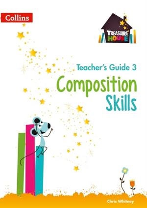 TREASURE HOUSE COMPOSITION SKILLS TEACHER'S GUIDE 3 DIGITAL DOWNLOAD | 9780008809270 | CHRIS WHITNEY