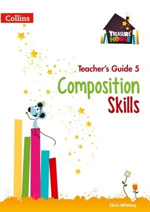 TREASURE HOUSE COMPOSITION SKILLS TEACHER'S GUIDE 5 DIGITAL DOWNLOAD | 9780008809294 | CHRIS WHITNEY