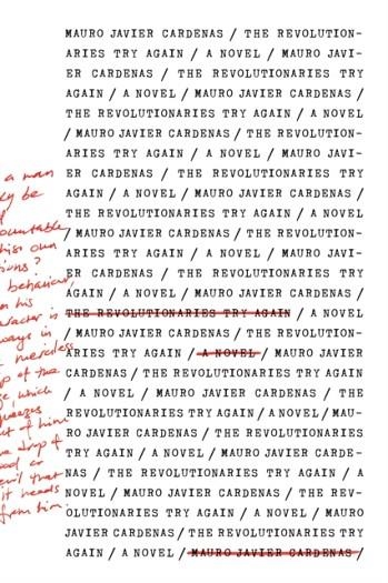 THE REVOLUTIONARIES TRY AGAIN | 9781566894463 | MAURO JAVIER CARDENAS