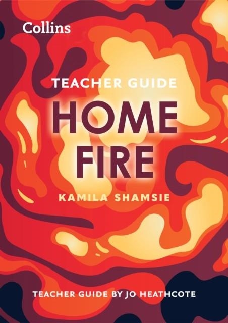 HOME FIRE TEACHER GUIDE DIGITAL | 9780008728939