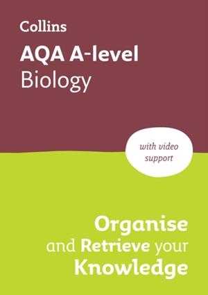 AQA A-LEVEL BIOLOGY ORGANISE AND RETRIEVE YOUR KNOWLEDGE | 9780008760366 | COLLINS A LEVEL