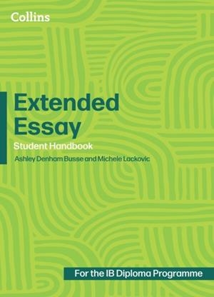 DIPLOMA PROGRAMME — EXTENDED ESSAY: STUDENT HANDBOOK | 9780008770297 | ASHLEY DENHAM BUSSE