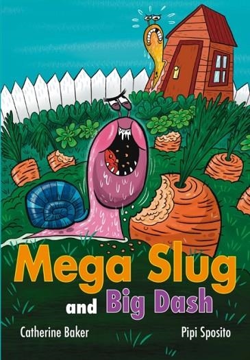 MEGA SLUG AND BIG DASH | 9780008786014 | CATHERINE BAKER