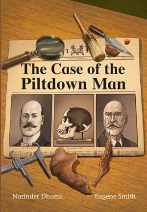 THE CASE OF THE PILTDOWN MAN | 9780008786083 | NARINDER DHAMI