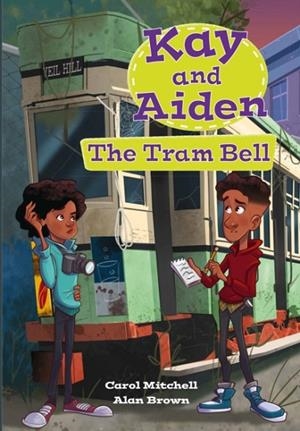 KAY AND AIDEN – THE TRAM BELL | 9780008786076 | CAROL MITCHELL