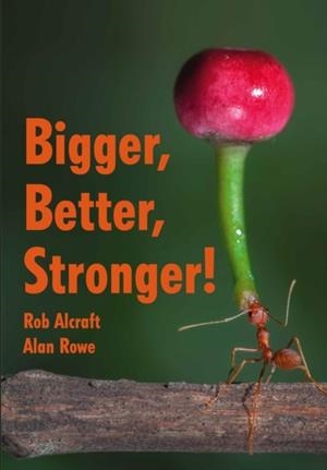 BIGGER, BETTER, STRONGER! | 9780008786069 | ROB ALCRAFT