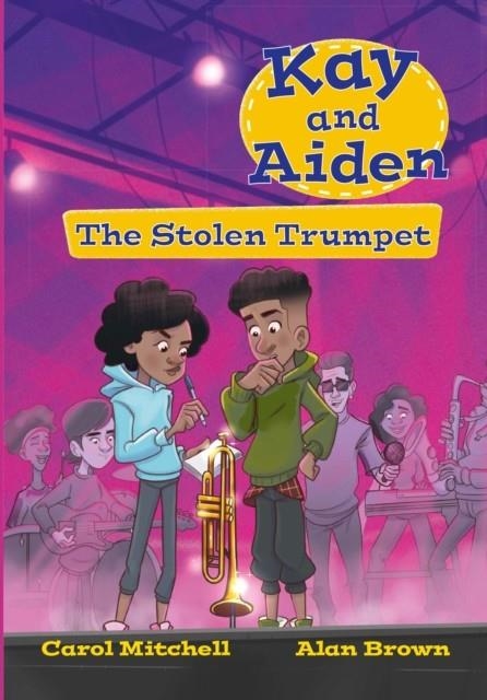 KAY AND AIDEN – THE STOLEN TRUMPET | 9780008786175 | CAROL MITCHELL