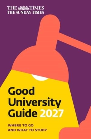 THE TIMES GOOD UNIVERSITY GUIDE 2027: WHERE TO GO AND WHAT TO STUDY | 9780008789725 | ZOE THOMAS