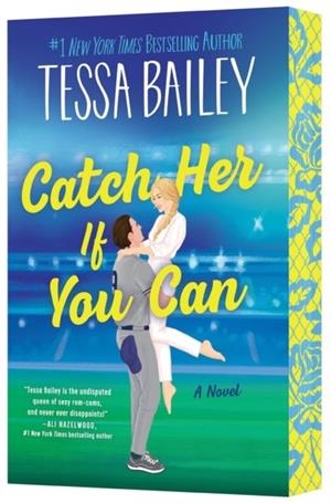 CATCH HER IF YOU CAN | 9780063489646 | TESSA BAILEY