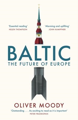 BALTIC : THE FUTURE OF EUROPE | 9781399814294 | OLIVER MOODY