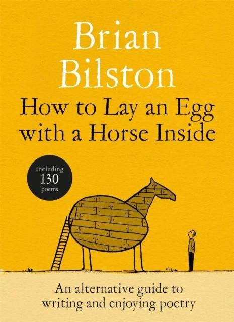 HOW TO LAY AN EGG WITH A HORSE INSIDE | 9781035085729 | BRIAN BILSTON