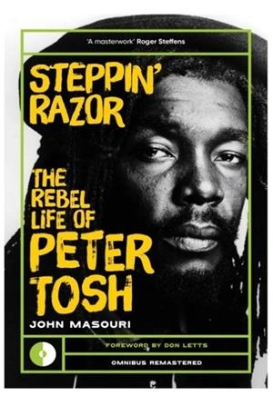 STEPPIN' RAZOR : THE REBEL LIFE OF PETER TOSH | 9781917274203 | JOHN MASOURI