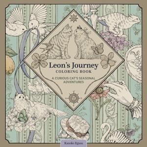 LEON'S JOURNEY COLORING BOOK : A CURIOUS CAT'S SEASONAL ADVENTURES | 9781497207714 | KANOKO EGUSA