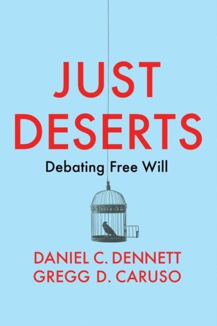 JUST DESERTS : DEBATING FREE WILL | 9781509545766 | DANIEL C DENNETT ANG GREG D CARUSO