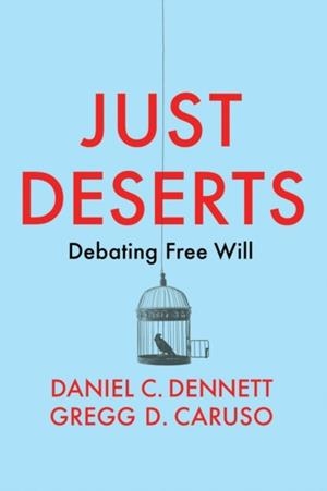 JUST DESERTS : DEBATING FREE WILL | 9781509545766 | DANIEL C DENNETT ANG GREG D CARUSO