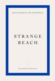 STRANGE BEACH | 9781804271551 | OLUWASEUN OLAYIWOLA
