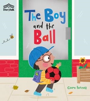 THE BOY AND THE BALL (EYFS) | 9780008793968 | CLARE FENNELL