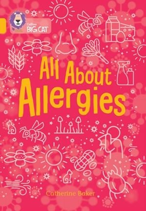 ALL ABOUT ALLERGIES-NON-FICTION-GOLD - BAND 9 | 9780008754075 | CATHERINE BAKER