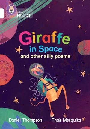GIRAFFE IN SPACE AND OTHER SILLY POEMS-FICTION-WHITE - BAND 10 | 9780008754105 | DANIEL THOMPSON