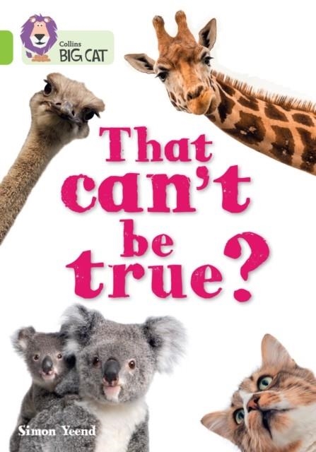 THAT CAN'T BE TRUE?-NON-FICTION-LIME - BAND 11 | 9780008754204 | SIMON YEEND