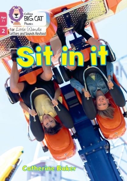 SIT IN IT (PHASE 2 SET 1)-NON-FICTION-7+ READERS | 9780008758028 | CATHERINE BAKER