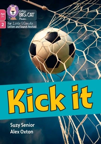 KICK IT (PHASE 2 SET 3 BLENDING PRACTICE)-NON-FICTION-7+ READERS | 9780008758097