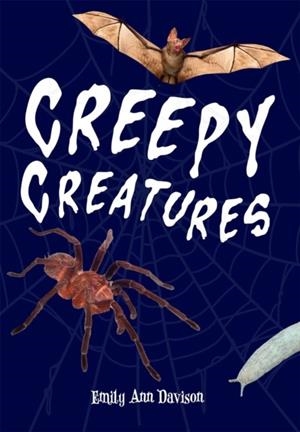 CREEPY CREATURES (NF)-NON-FICTION-F12 - 130 WPM | 9780008767853