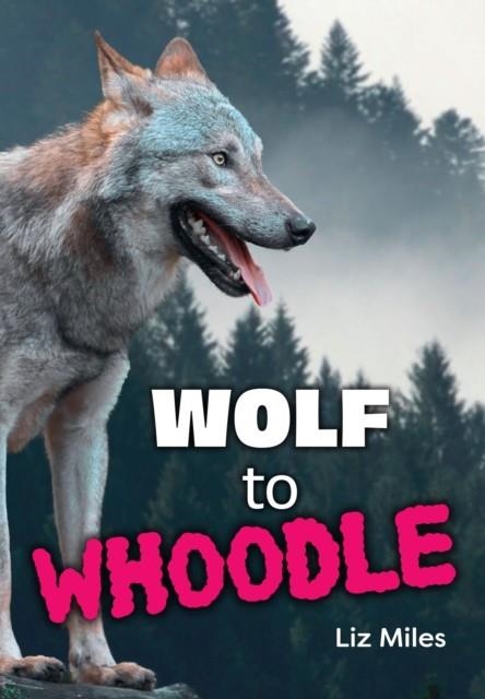 WOLF TO WHOODLE (NF)NON-FICTION-F13 - 140 WPM | 9780008796198