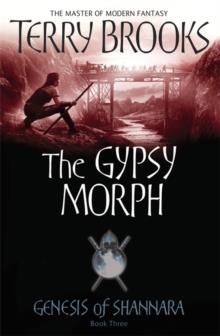 GENESIS OF SHANNARA 3: THE GIPSY MORPH | 9781841495774 | TERRY BROOKS