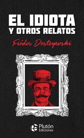 EL IDIOTA Y OTROS RELATOS | 9791387692056