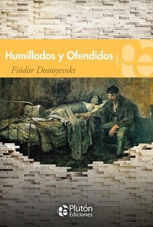 HUMILLADOS Y OFENDIDOS | 9788494510366