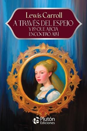 A TRAVES DEL ESPEJO Y LO QUE ALICIA ENCONTRO ALLI | 9791387692803
