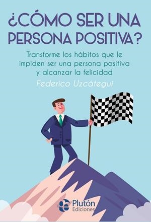 COMO SER UNA PERSONA POSITIVA | 9788417079772