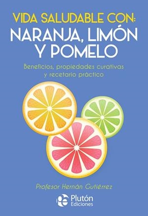 VIDA SALUDABLE CON NARANJA LIMON Y POMELO | 9788417079871