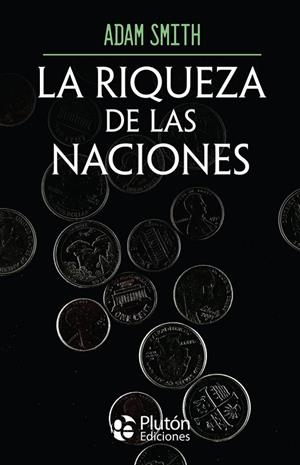 LA RIQUEZA DE LAS NACIONES | 9788410233669