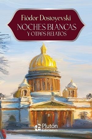 NOCHES BLANCAS Y OTROS RELATOS | 9788410233812